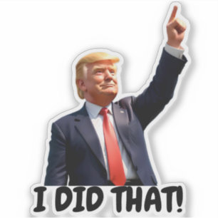Trump Ich Habe Das Getan  Aufkleber
