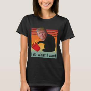 Trump ich mache was ich will lustige Wirtschaft Ak T-Shirt