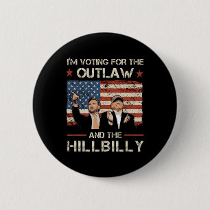 Trump, ich stimme für den Gesetzlosen und Hillbill Button