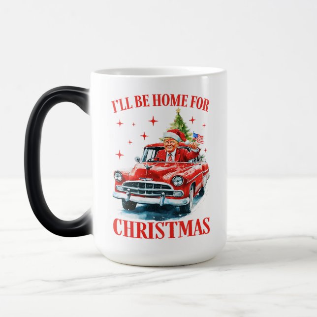 Trump, ich werde zu Weihnachten Zuhause sein Verwandlungstasse (Links)