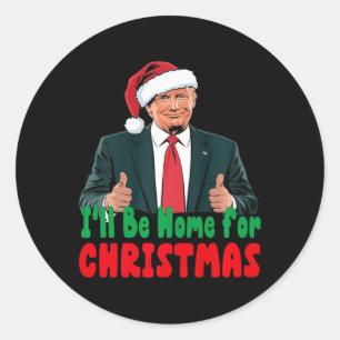 Trump, ich werde Zuhause für Weihnachten humorvoll Runder Aufkleber