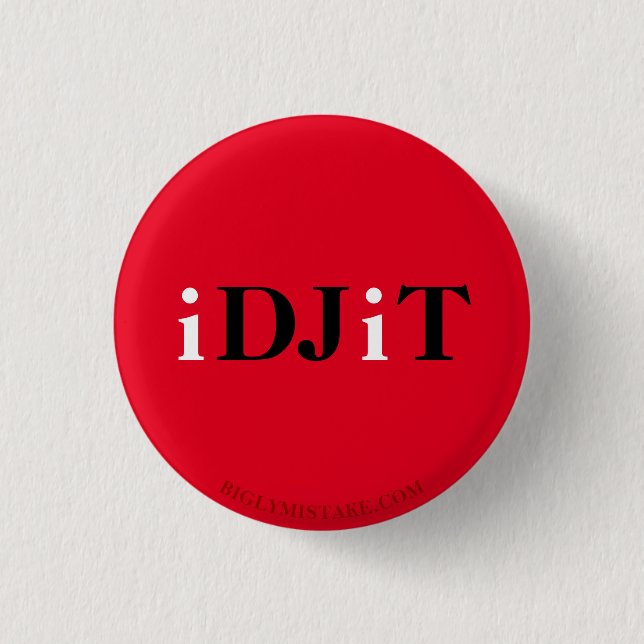 TRUMP IDJIT BUTTON (Vorderseite)