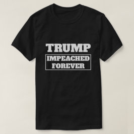 Trump impeached Forever T-Shirt