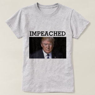Trump Impeached T - Shirt