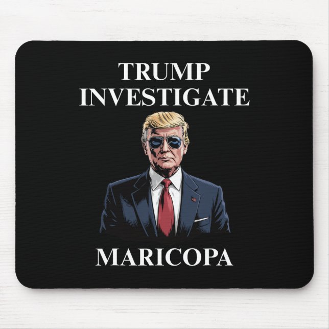 Trump Investigate Maricopa 2  Mousepad (Vorne)