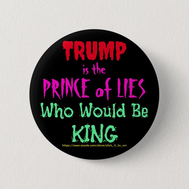 TRUMP IST DER DRUCK VON LIES, DIE KÖNNEN WÜRDEN BUTTON (Vorderseite)