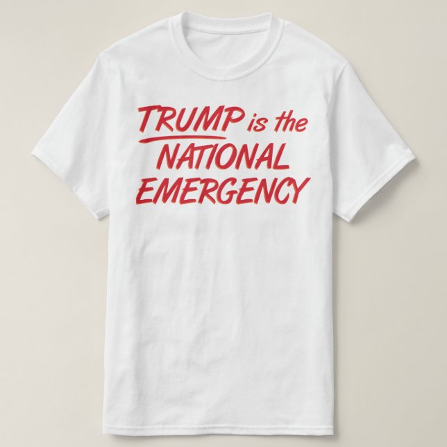 Trump ist der nationale Notstand T-Shirt (Design vorne)
