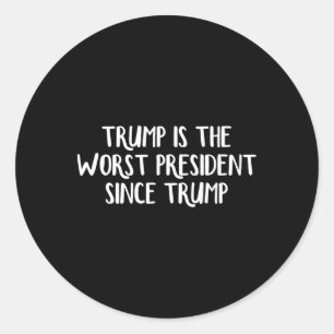 Trump ist der schlechteste Präsident seit Trump 2 Runder Aufkleber