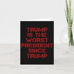 Trump ist der schlechteste Präsident seit Trump De Karte
