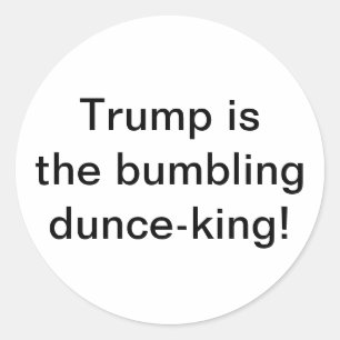 Trump ist der stolpernde Dummkopf-König Hankamer A Runder Aufkleber