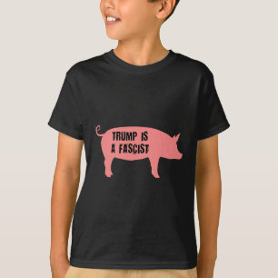 Trump ist ein faschistisches Schwein T-Shirt