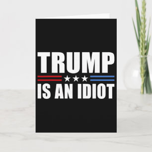 Trump ist ein Idiot Rot Weiß Blau Anti Trump ist e Karte