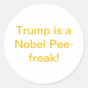 Trump ist ein Nobel-Pipi-Verrückter! Hankamer Artj Runder Aufkleber
