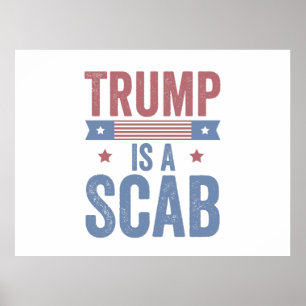 Trump ist ein Scab Trump Vance-Wahl Amerikaner Poster