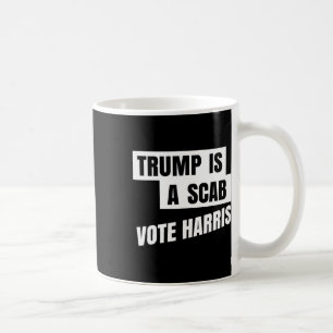 Trump ist ein SCAB-Vote Harris 2 Kaffeetasse