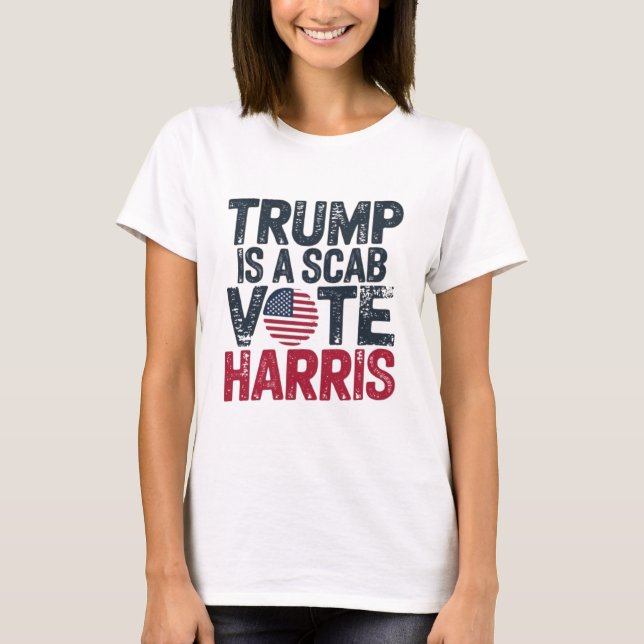 TRUMP IST EIN SCAB VOTE HARRIS T-Shirt (Vorderseite)