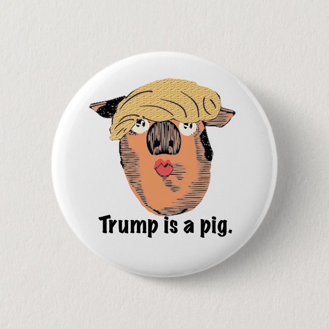 Trump ist ein Schwein Button (Vorderseite)