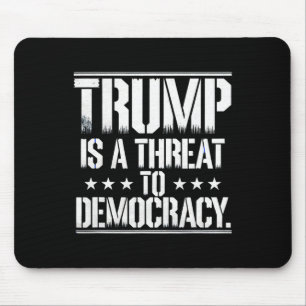 Trump ist eine Bedrohung für die Demokratie Mousepad