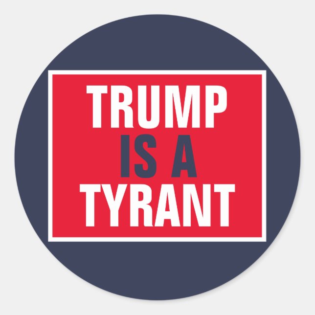 Trump ist eine Tyrann-Politik der Republikanischen Runder Aufkleber (Vorderseite)