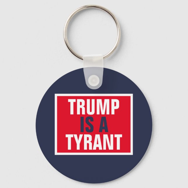 Trump ist eine Tyrann-Politik der Republikanischen Schlüsselanhänger (Vorderseite)