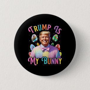 Trump ist mein Häschen Frühlingssuche Eier machen  Button