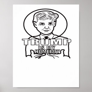 Trump ist mein Homeboy. Poster