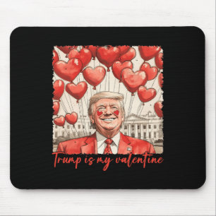Trump ist mein Valentiner Funny Trump Valentinstag Mousepad