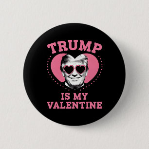 Trump ist mein Valentinstag Lustiger Trump Valenti Button