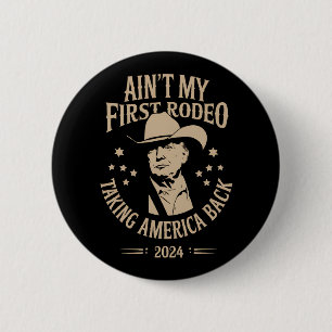 Trump ist nicht mein erster Rodeo-Cowboy Amerikane Button