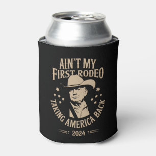 Trump ist nicht mein erster Rodeo Cowboy-Amerikane Dosenkühler