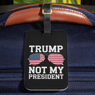 Trump ist nicht mein Präsident Anti-Trump Gepäckanhänger