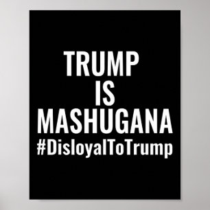 Trump ist verrückt illoyal gegenüber Trump #disloy Poster