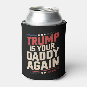 Trump ist wieder dein Daddy 47. US-Präsident Dosenkühler