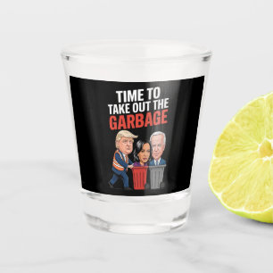 Trump ist Zeit, den Müll rauszubringen Schnapsglas