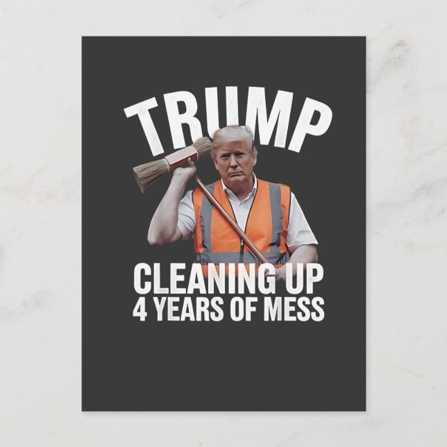 Trump kann 4 Jahre Müll reinigen Postkarte (Vorderseite)