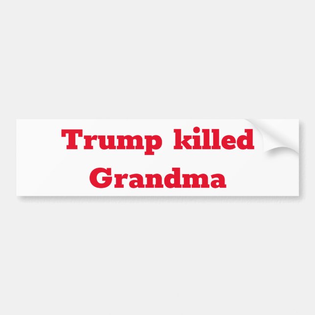 Trump killed Grandma Autoaufkleber (Vorne)