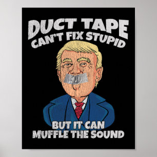 Trump -Klebeband Kann Dummheit Nicht Beheben Aber Poster