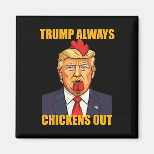 Trump kneift immer aus Taco Lustig Trump Huhn Magnet