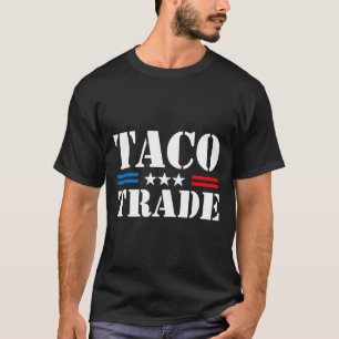 Trump kneift immer beim Taco-Handel Lustiger Meme T-Shirt