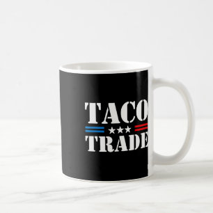 Trump kneift immer beim Taco-Handel Lustiges Meme  Kaffeetasse