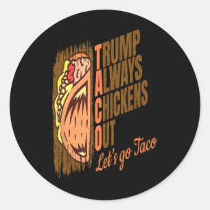 Trump kneift immer Funny Trump Taco Runder Aufkleber