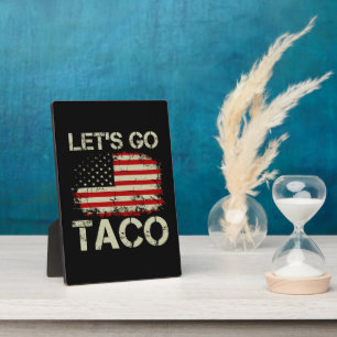 Trump kneift immer Let's Go Taco Fotoplatte