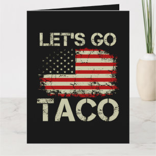 Trump kneift immer Let's Go Taco Karte