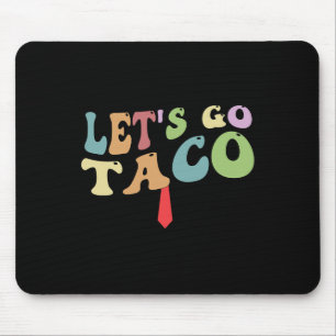 Trump kneift immer Let's Go Taco Lustig Retro Mousepad