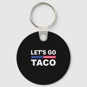 Trump kneift immer Let's Go Taco Lustig Schlüsselanhänger