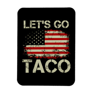 Trump kneift immer Let's Go Taco Magnet