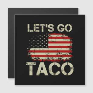 Trump kneift immer Let's Go Taco Magnetkarte