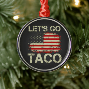 Trump kneift immer Let's Go Taco Ornament Aus Metall