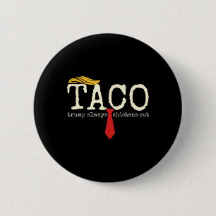Trump kneift immer raus Los geht's Taco Lustig 13  Button