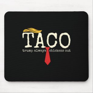 Trump kneift immer raus Los geht's Taco Lustig 13 Mousepad
